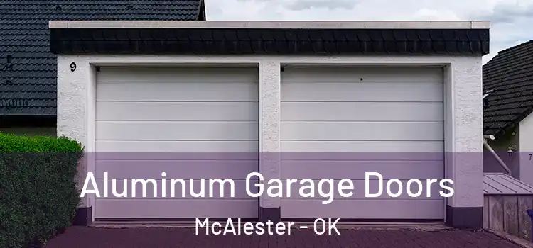  Aluminum Garage Doors McAlester - OK