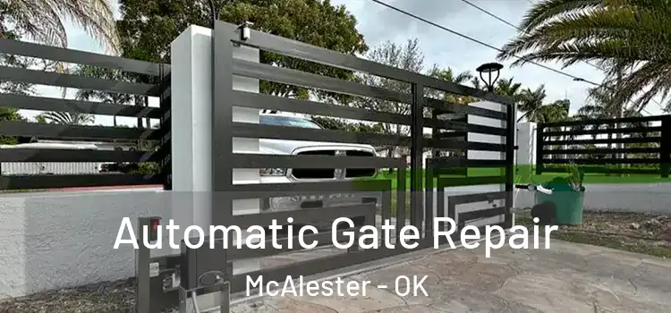  Automatic Gate Repair McAlester - OK