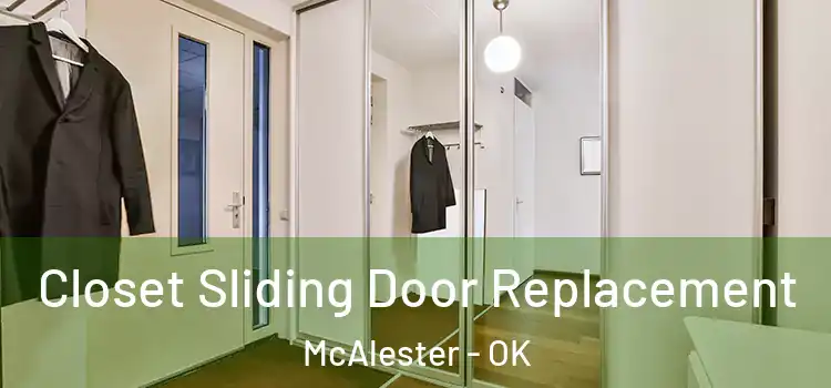  Closet Sliding Door Replacement McAlester - OK