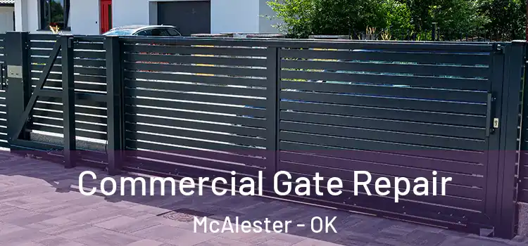  Commercial Gate Repair McAlester - OK