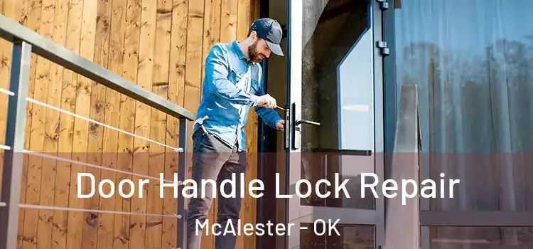  Door Handle Lock Repair McAlester - OK