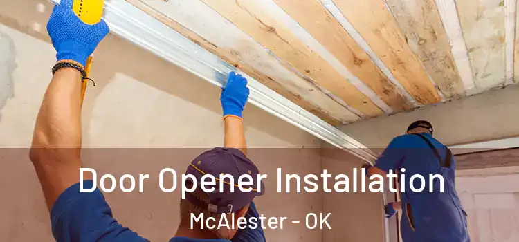  Door Opener Installation McAlester - OK