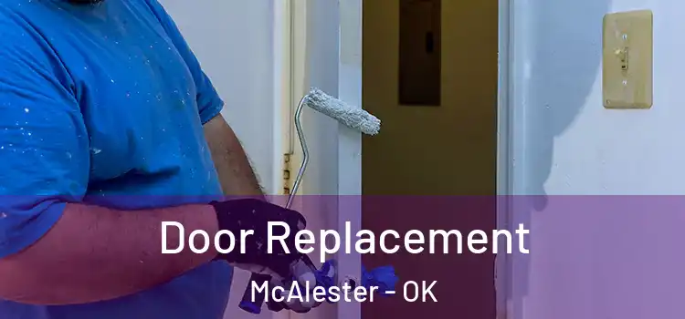  Door Replacement McAlester - OK