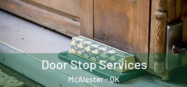  Door Stop Services McAlester - OK