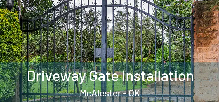  Driveway Gate Installation McAlester - OK