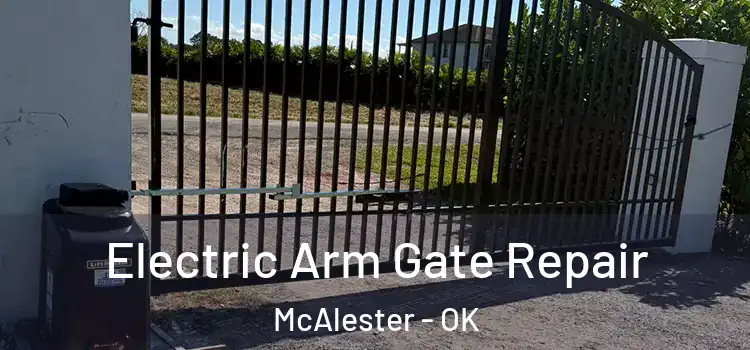  Electric Arm Gate Repair McAlester - OK