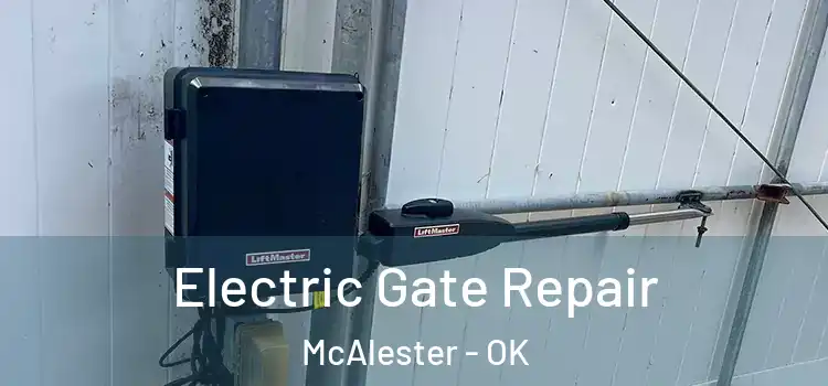  Electric Gate Repair McAlester - OK