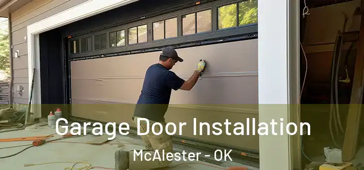  Garage Door Installation McAlester - OK