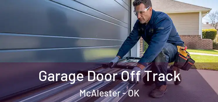  Garage Door Off Track McAlester - OK