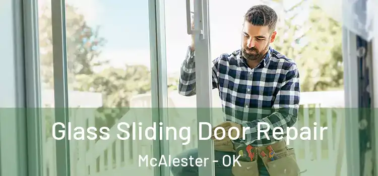 Glass Sliding Door Repair McAlester - OK
