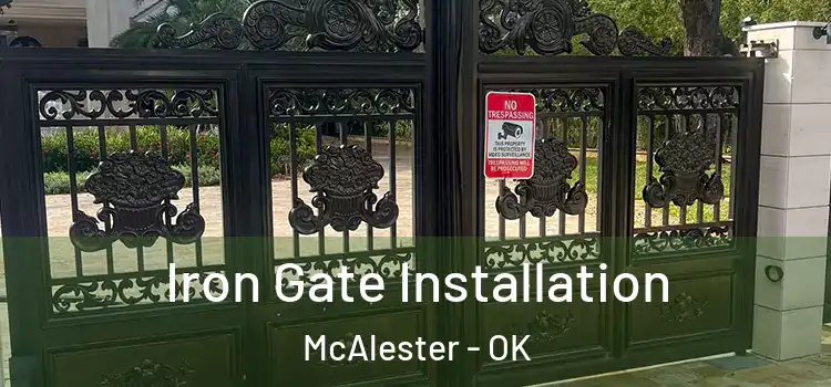  Iron Gate Installation McAlester - OK