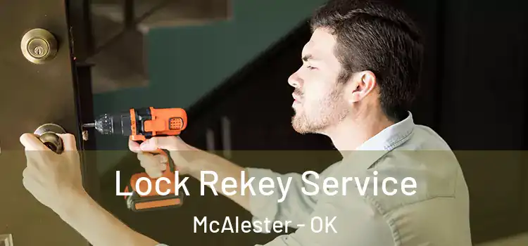  Lock Rekey Service McAlester - OK