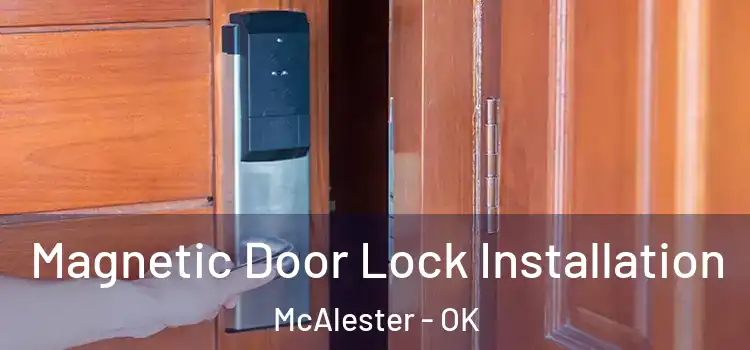  Magnetic Door Lock Installation McAlester - OK