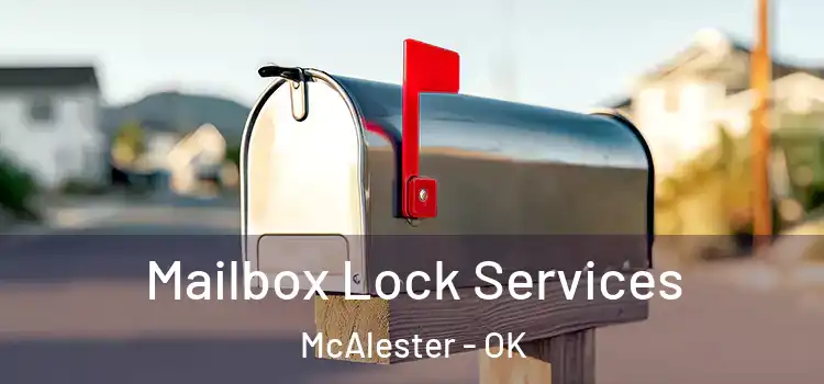  Mailbox Lock Services McAlester - OK