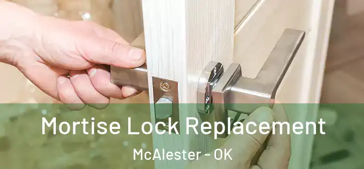  Mortise Lock Replacement McAlester - OK