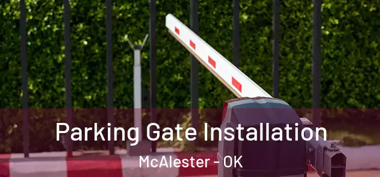  Parking Gate Installation McAlester - OK