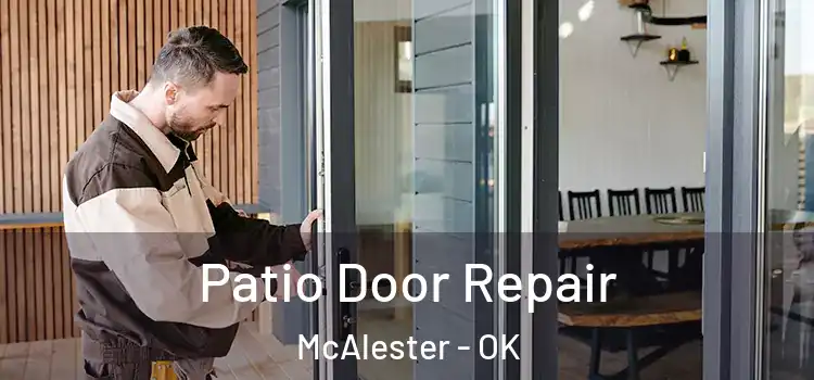  Patio Door Repair McAlester - OK