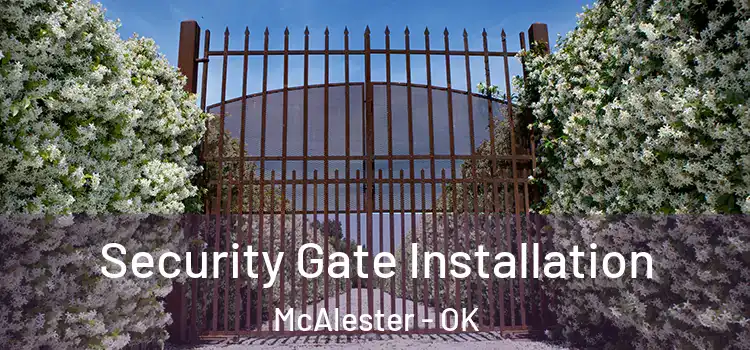  Security Gate Installation McAlester - OK