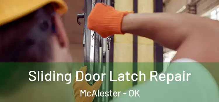 Sliding Door Latch Repair McAlester - OK