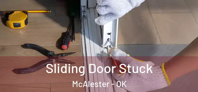  Sliding Door Stuck McAlester - OK
